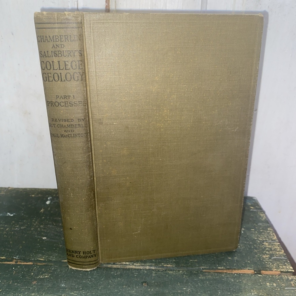 College Textbook of Geology Part 1 Geologic Processes Thomas Chamberlain 1927 HC